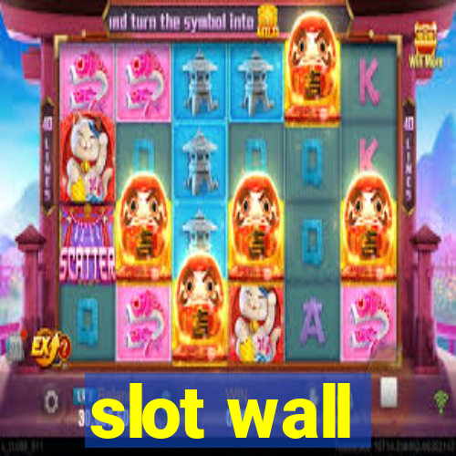 slot wall