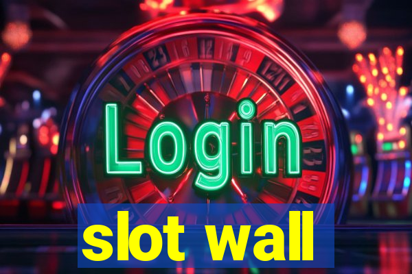 slot wall