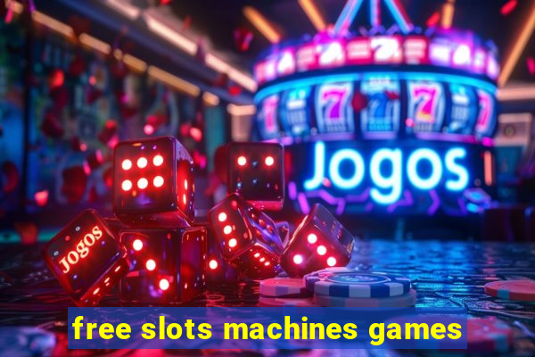 free slots machines games