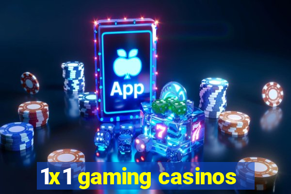 1x1 gaming casinos