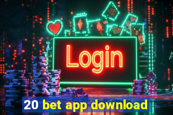 20 bet app download