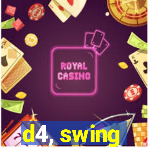 d4, swing