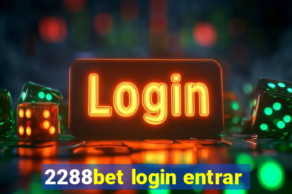 2288bet login entrar