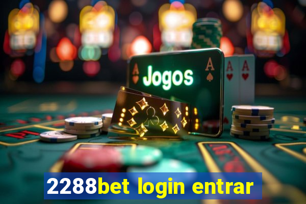 2288bet login entrar