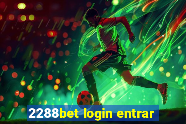 2288bet login entrar