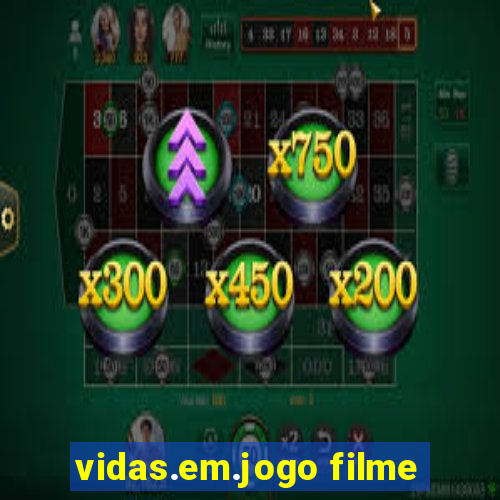 vidas.em.jogo filme