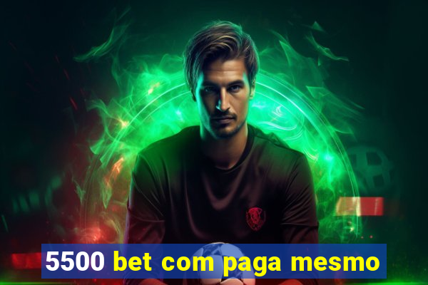 5500 bet com paga mesmo