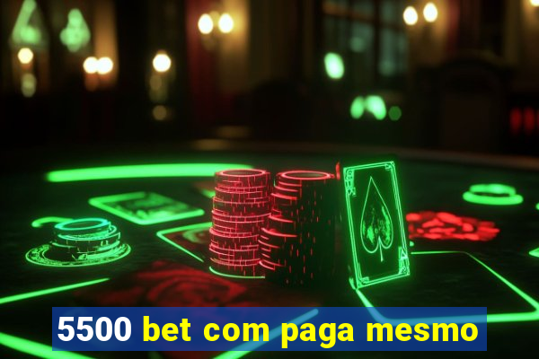 5500 bet com paga mesmo