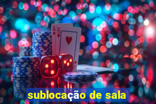 sublocação de sala