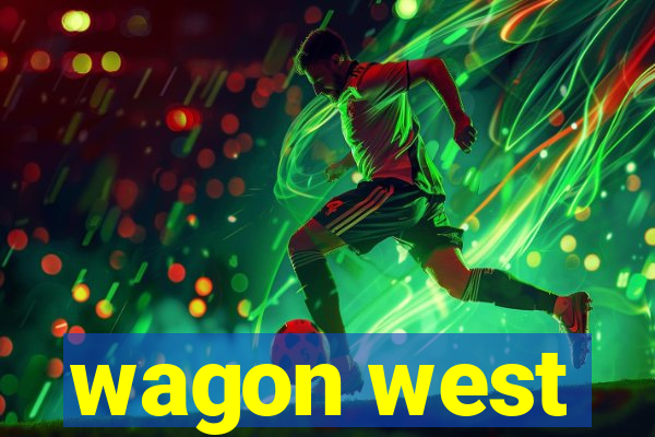 wagon west