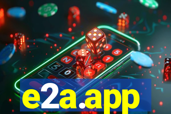 e2a.app