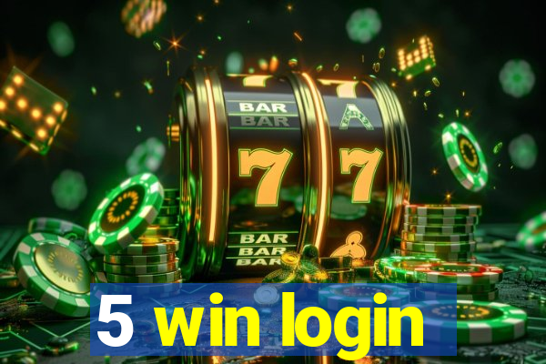 5 win login