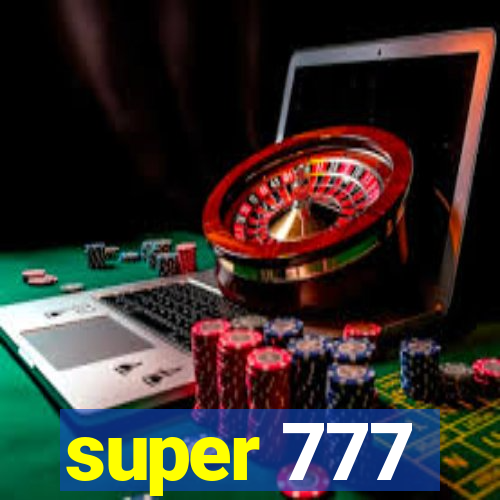 super 777