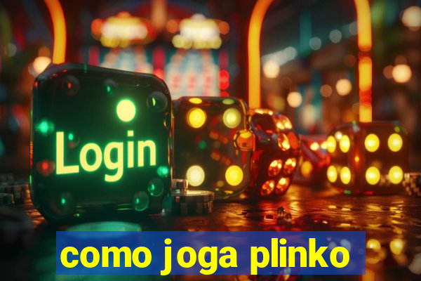 como joga plinko