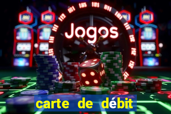 carte de débit visa casino en ligne