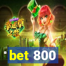 bet 800