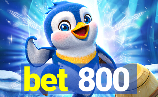 bet 800