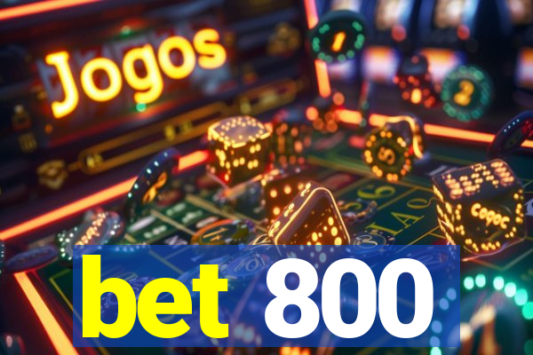 bet 800