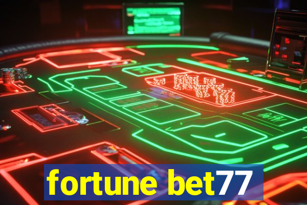 fortune bet77