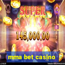 mma bet casino