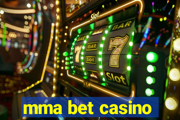 mma bet casino