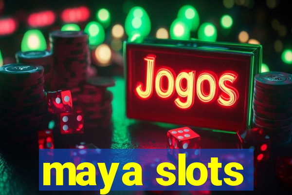 maya slots