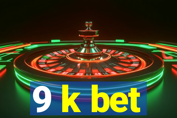 9 k bet