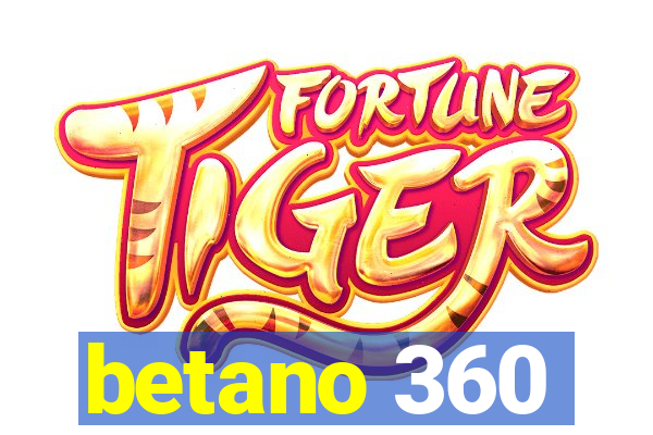 betano 360