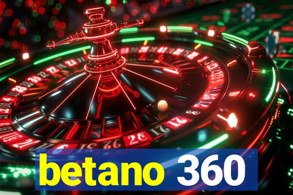 betano 360