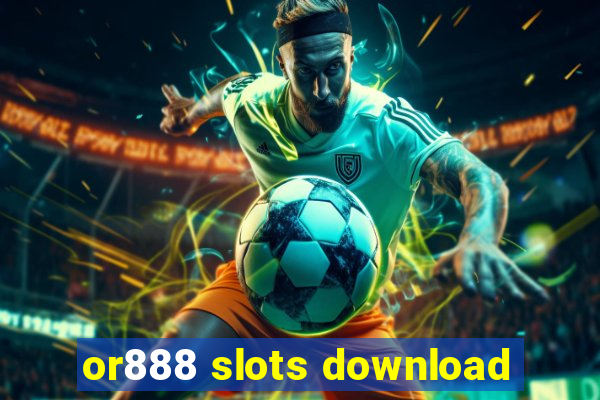 or888 slots download