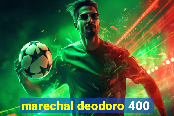 marechal deodoro 400