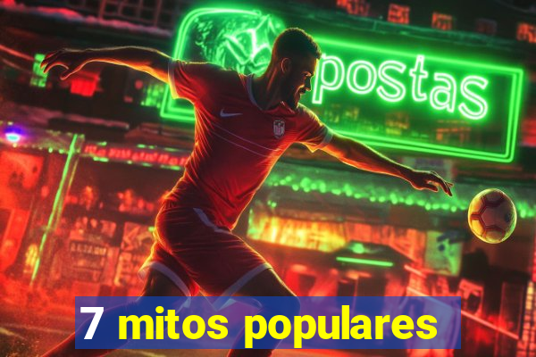 7 mitos populares