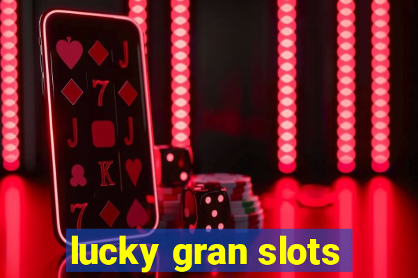 lucky gran slots