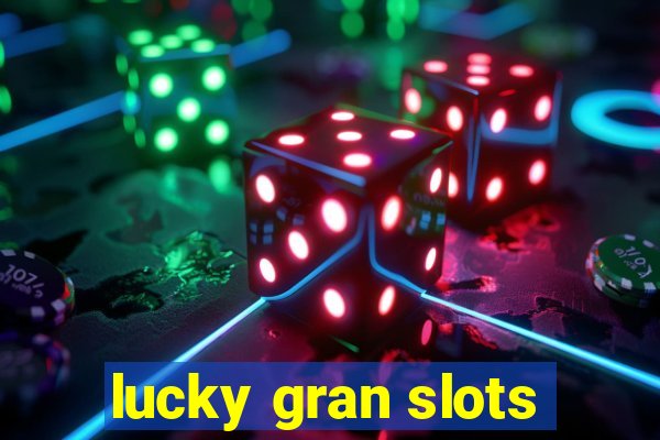 lucky gran slots