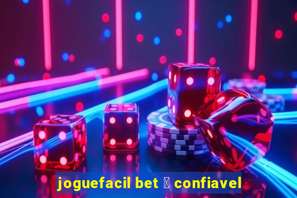 joguefacil bet 茅 confiavel