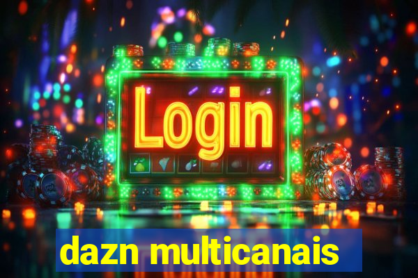 dazn multicanais