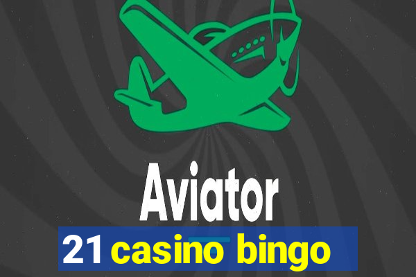 21 casino bingo