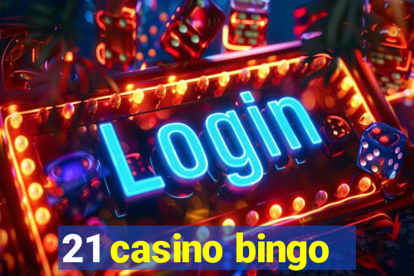 21 casino bingo