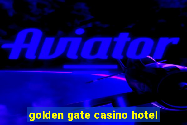 golden gate casino hotel