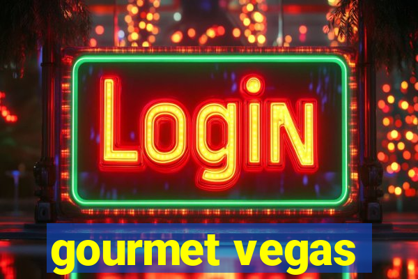 gourmet vegas