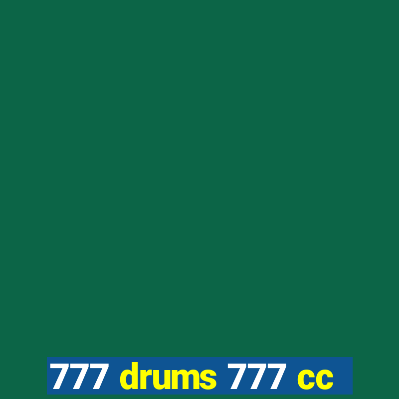 777 drums 777 cc