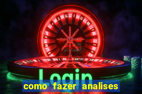 como fazer analises de jogos de futebol