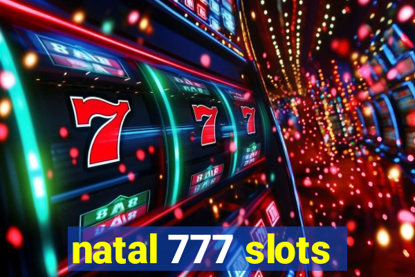 natal 777 slots