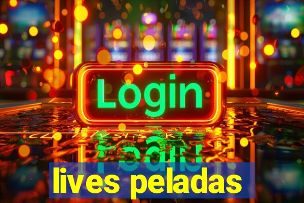 lives peladas