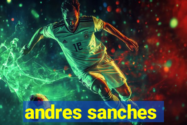 andres sanches