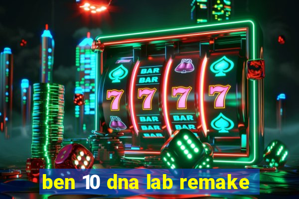 ben 10 dna lab remake