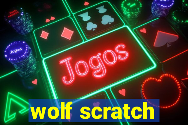 wolf scratch