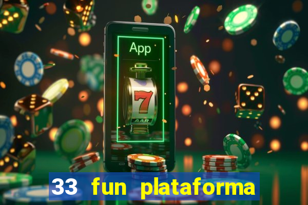 33 fun plataforma de jogos