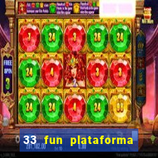 33 fun plataforma de jogos