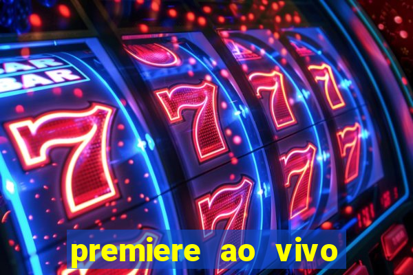 premiere ao vivo em hd